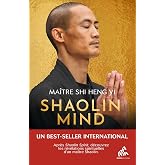 Shaolin Mind: Après Shaolin Spirit, découvrez les révélations spirituelles du grand maître Shaolin.
