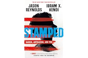 Stamped: Racism, Antiracism, and You: A Remix of the National Book Award-winning Stamped from the Beginning