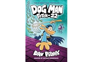 SCHOLASTIC LTD. Fetch-22: From the Creator of Captain Underpants (Dog Man 8)