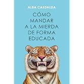Cómo mandar a la mierda de forma educada (Vergara)