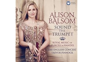 Sound the Trumpet : Royal Music of Handel & Purcell