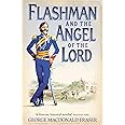 Flashman and the Angel of the Lord: From the Flashman Papers, 1858-59: A classic western action adventure historical novel: B