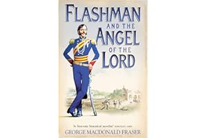 Flashman and the Angel of the Lord: Book 9: A classic western action adventure historical novel