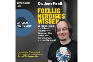 Foellig nerdiges Wissen: 42 höchst zufällige und äußerst wissenswerte Tatsachen über unsere Welt, das Universum und den Nackt