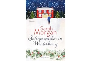 Schneezauber in Winterbury: Roman | Weihnachtszeit in den Cotswolds | Bestsellerautorin mit herzerwärmendem Weihnachtsroman