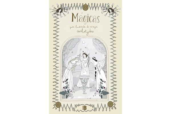 Mágicas: Guía ilustrada de magia