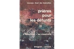 Rituel des funérailles, tome II : Prières pour les défunts à la maison et au cimetière