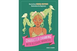Character Drawing with Alcohol Markers: How to Draw Manga-Inspired Illustrations for Beginners