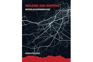 Walking and Mapping: Artists as Cartographers
