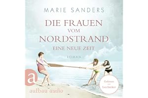 Die Frauen vom Nordstrand - Eine neue Zeit: Die Seebad-Saga 1