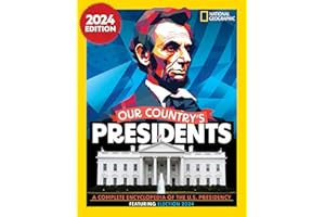 Our Country's Presidents: A Complete Encyclopedia of the U.S. Presidency, 2024 Edition (National Geographic)