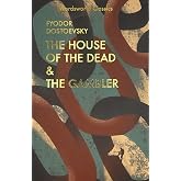 The House of the Dead / The Gambler: Notes From a Dead House