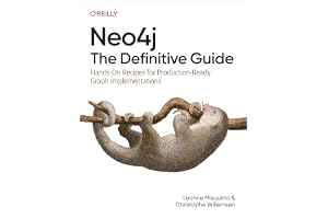 Neo4j: The Definitive Guide: Hands-On Recipes for Production Ready Graph Implementations