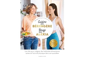 Cuisine avec Bérengère, Bouge avec Alexia: 90 recettes IG bas santé, 80 exercices