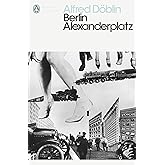 Berlin Alexanderplatz: Alfred Döblin (Penguin Modern Classics)