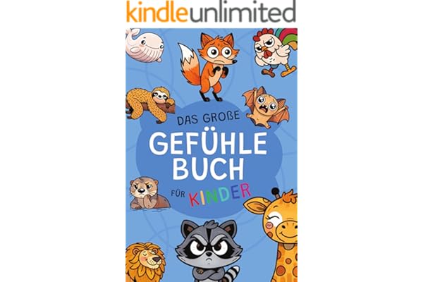 Das große Gefühlebuch für Kinder: Gefühle erkennen, benennen und verstehen lernen - 20 liebevolle Tiergeschichten mit Ausmalbildern für Erstleser und zum Vorlesen