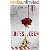 Totes Leben - Tatort Köln: Krimi (Köln Krimi 12)