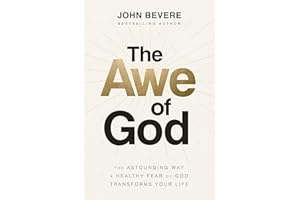AWE OF GOD ITPE: The Astounding Way a Healthy Fear of God Transforms Your Life