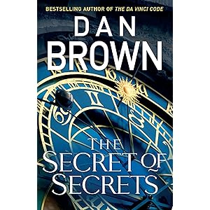 The Secret of Secrets: The brilliant new Robert Langdon thriller from the internationally bestselling author of THE DA VINCI 