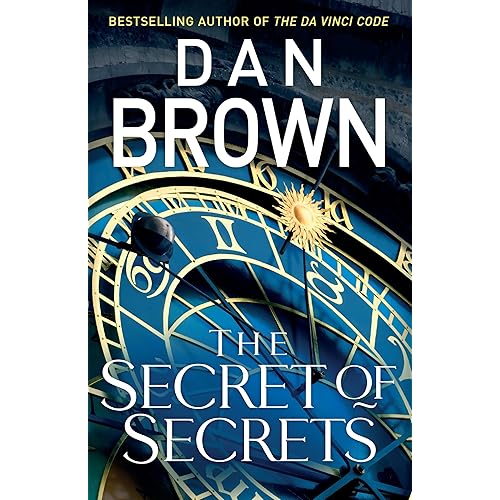 The Secret of Secrets: The brilliant new Robert Langdon thriller from the internationally bestselling author of THE DA VINCI 
