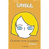 Wonder - Charlotte tiene la palabra: A Wonder Story (Nube de Tinta)
