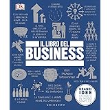 Il libro del business. Grandi idee spiegate in modo semplice