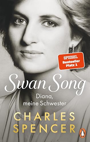 Swan Song: Diana, meine Schwester - - Die deutsche Ausgabe des internationalen Buch-Highlights - SPIEGEL-Bestseller