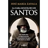 La cara oculta de los Santos: Del padre P&iacute;o a Carlo Acutis: los imperfectos que llegaron al cielo (Obras diversas)