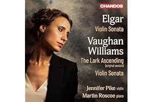 Sir Edward Elgar: Violin Sonata in E minor, Op. 82, Ralph Vaughan Williams: Sonata in A minor, The Lark Ascending (origi