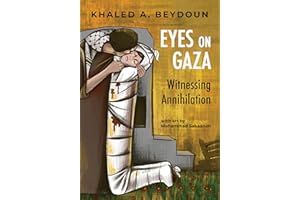 Eyes on Gaza: Witnessing Annihilation