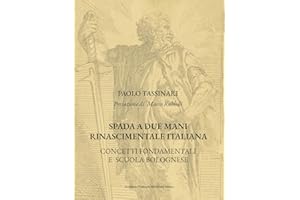 Spada a due mani Rinascimentale Italiana: CONCETTI FONDAMENTALI E SCUOLA BOLOGNESE: 1