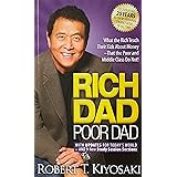Rich Dad Poor Dad: What the Rich Teach Their Kids About Money That the Poor and Middle Class Do Not!