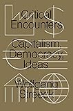 Critical Encounters: Capitalism, Democracy, Ideas