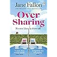 Over Sharing: The hilarious and sharply written new novel from the Sunday Times bestselling author