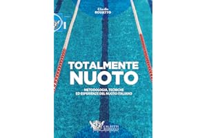 Totalmente nuoto. Metodologia, tecniche ed esperienze del nuoto italiano libro: 1