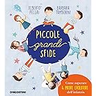 Piccole grandi sfide: Come superare 4 prove evolutive dell’infanzia