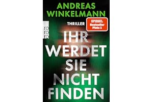 Ihr werdet sie nicht finden: Thriller | SPIEGEL Bestseller Nr. 1