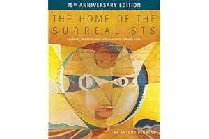 The Home of the Surrealists: Lee Miller, Roland Penrose and Their Circle at Farley Farm