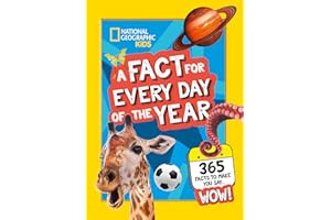 A Fact for Every Day of the Year: 365 facts to make you say WOW! (National Geographic Kids)