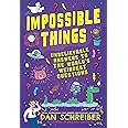 Impossible Things: The book to answer your child’s most weird and wonderful questions!