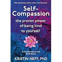 Self-Compassion: The Proven Power of Being Kind to Yourself