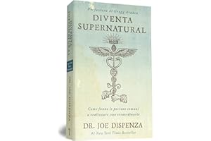 Diventa supernatural. Come fanno le persone comuni a realizzare cose straordinarie. Nuova ediz.