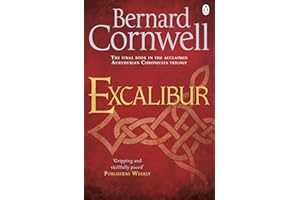 Excalibur (Book Three): The Final Book in the Acclaimed Arthurian Chronicles Trilogy: A Novel of Arthur: 03