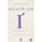 Misafir-Sin I (İşaret V): Bu &ouml;yle muazzam bir yol ki, O&rsquo;nu ararken kendine, kendini ararken de O&rsquo;na &ccedil;ıkar.