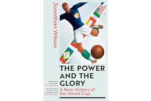 The Power and the Glory: A New History of the World Cup
