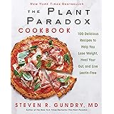 The Plant Paradox Cookbook: 100 Delicious Recipes to Help You Lose Weight, Heal Your Gut, and Live Lectin-Free: 2 (The Plant