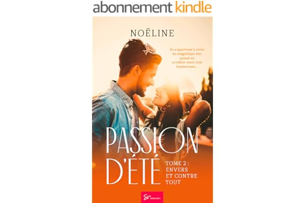 Passion d'été - Envers et contre tout: Romance de vacances qui vire au drame