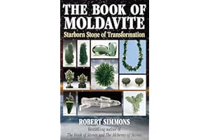 The Book of Moldavite: Starborn Stone of Transformation