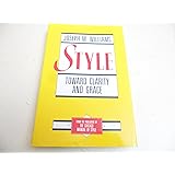 Williams: Style (cloth): Toward Clarity and Grace (Chicago Guides to Writing, Editing and Publishing)