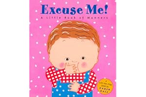 Excuse Me!: a Little Book of Manners